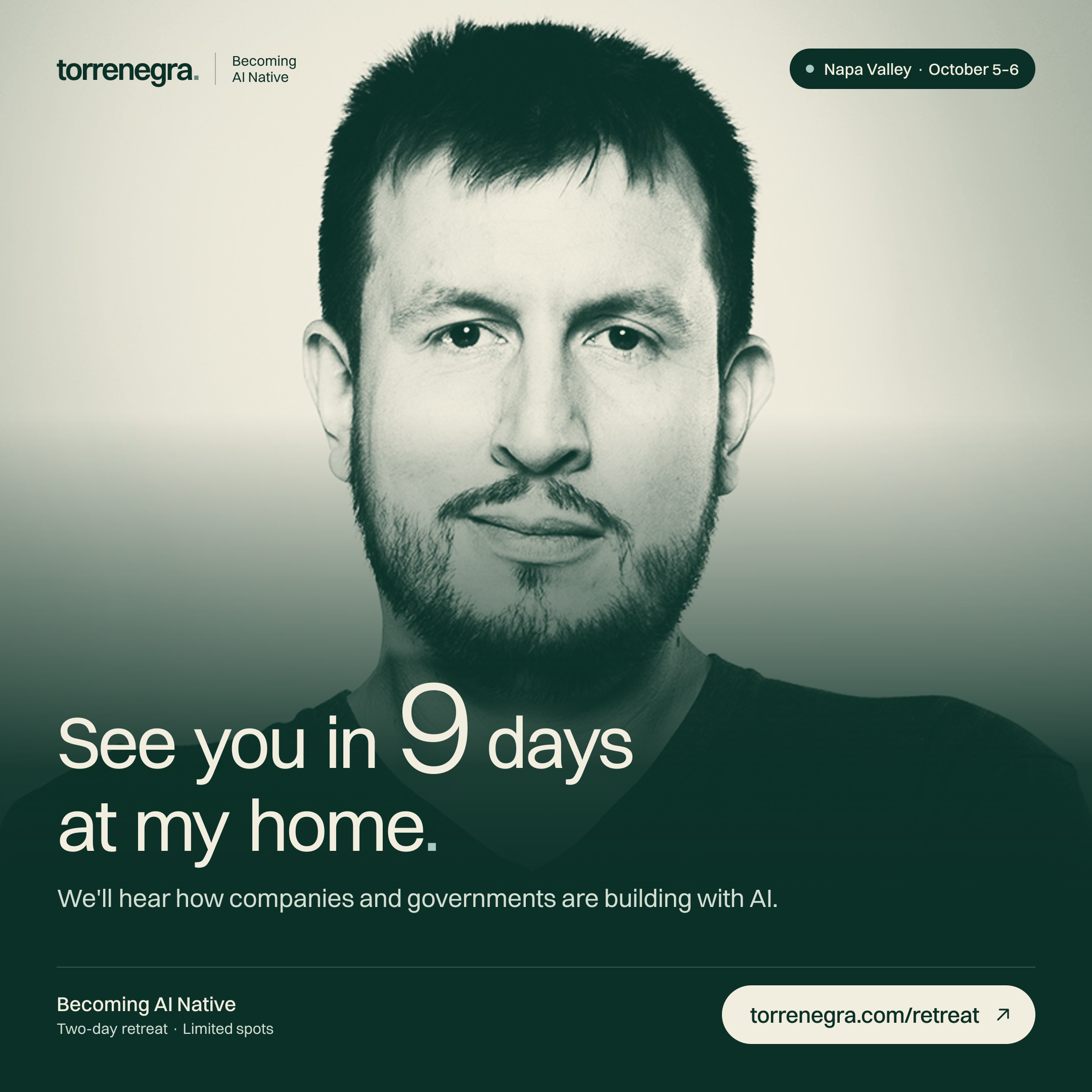 Becoming AI Native retreat: See you in 9 days at my home. Napa Valley, October 5-6. torrenegra.com/retreat
